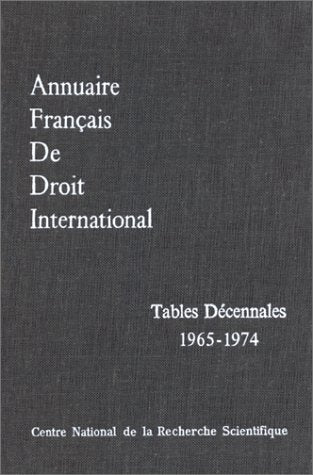 Annuaire français de droit international : tables décennales, 1965-1974 book