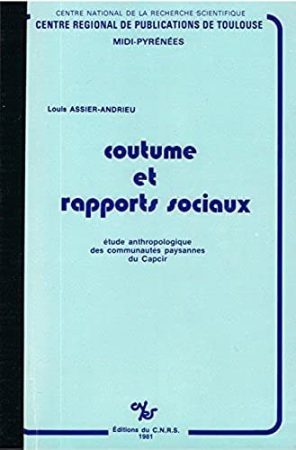 Coutume et rapports sociaux : etude anthropologique des communautés paysannes du capcir Books