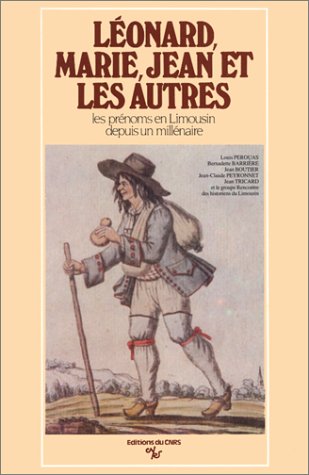 Léonard, Marie, Jean et les autres : Les prénoms en Limousin depuis un millénaire book