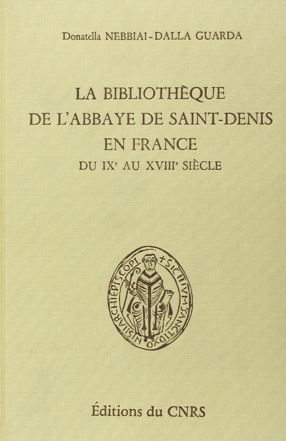 La Bibliothèque de l'Abbaye de Saint-Denis en France du IXe au XVIIIe siècle book