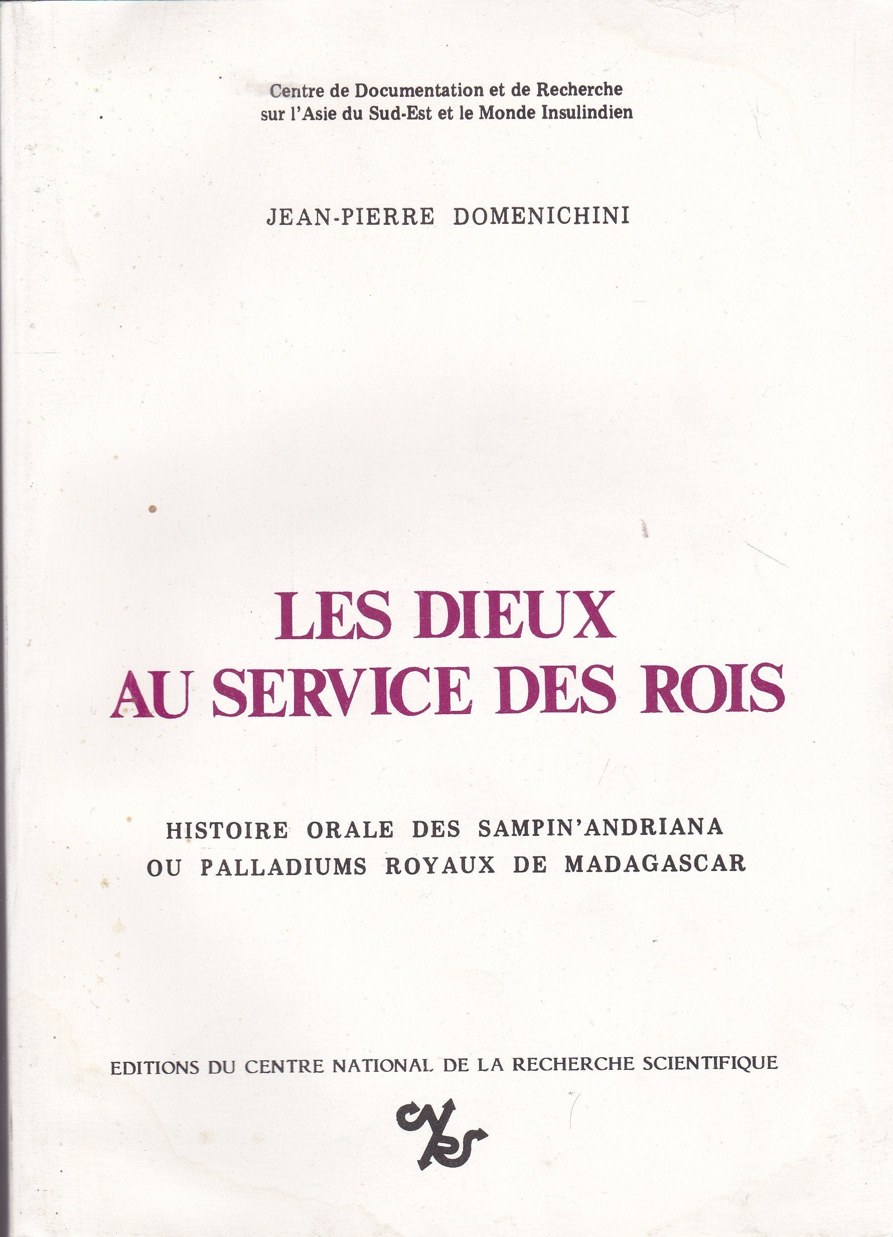 Les Dieux au service des rois : Histoire orale des Sampin'Andriana ou Palladiums royaux de Madagascar book