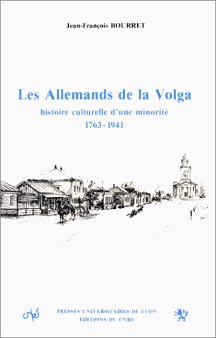 Les Allemands de la Volga : Histoire culturelle d'une minorité (1763-1941) book