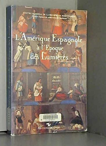 L'Amérique espagnole à l'époque des Lumières book