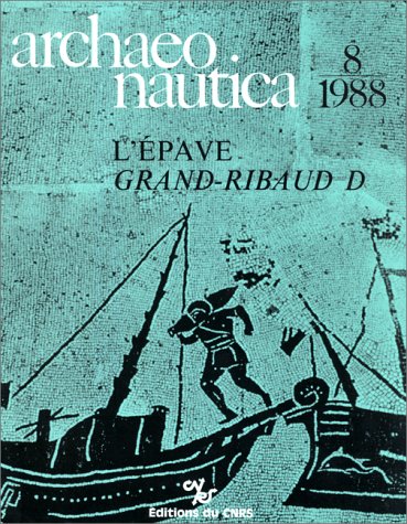 Archaeonautica, numéro 8 : L'épave « Grand Ribaud - D » (Hyères, Var) book