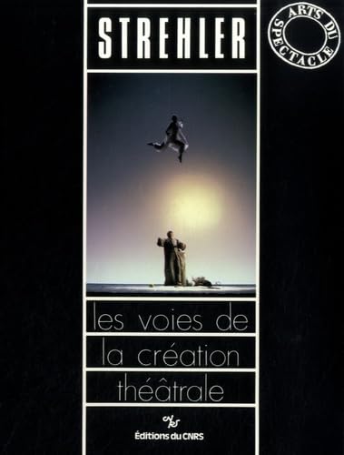 Les voies de la création théâtrale: Tome 16, Strehler Books