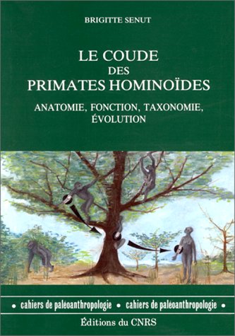 Coude des primates hominoïdes : Anatomie, fonction, taxonomie et évolution book