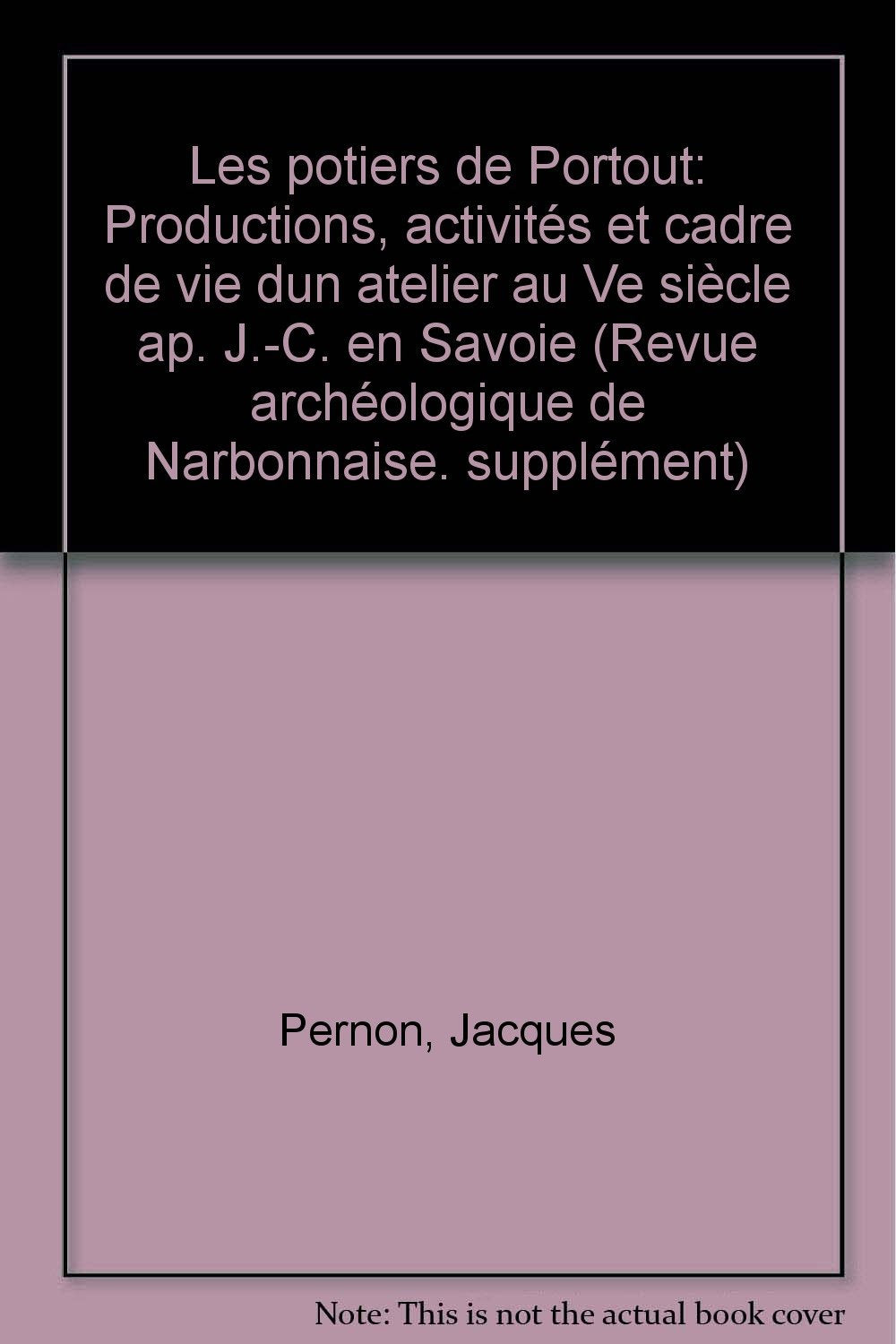 Les Potiers de Portout : productions, activités et cadre de vie d'un atelier au Ve siècle apr. J.-C. en Savoie book