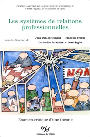 Les Systèmes de relations professionnelles: Examen critique d'une théorie, [réunion, 2-3 mai 1989, Paris book