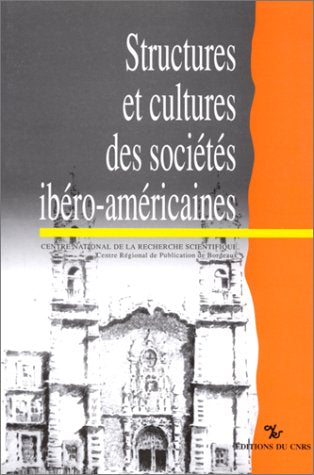 Structures et cultures des sociétés ibéro-américaines : Au-delà du modèle socio-économique book