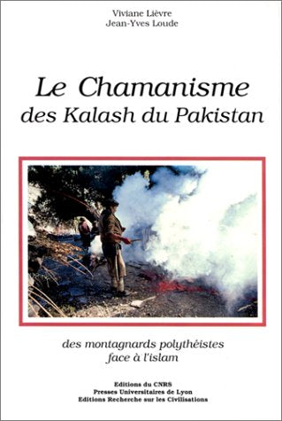 Le chamanisme des Kalash du Pakistan. Des montagnards polythéistes face à l'islam book