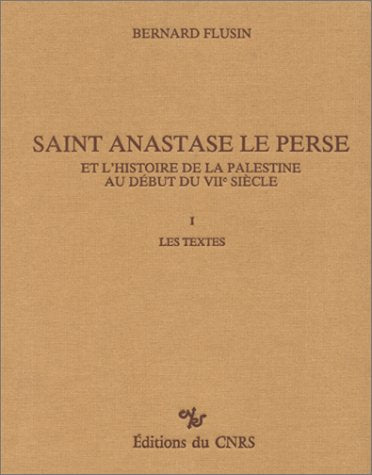 Saint Anastase le Perse et l'histoire de la Palestine, en 2 volumes book