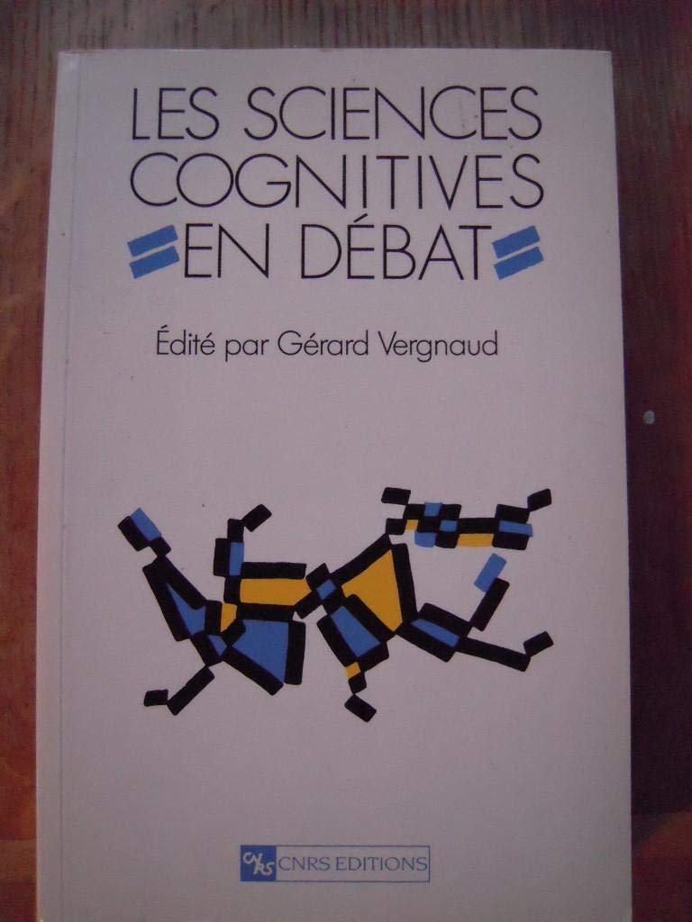 Les sciences cognitives en débat: Première école d'été du CNRS sur les sciences cognitives Books