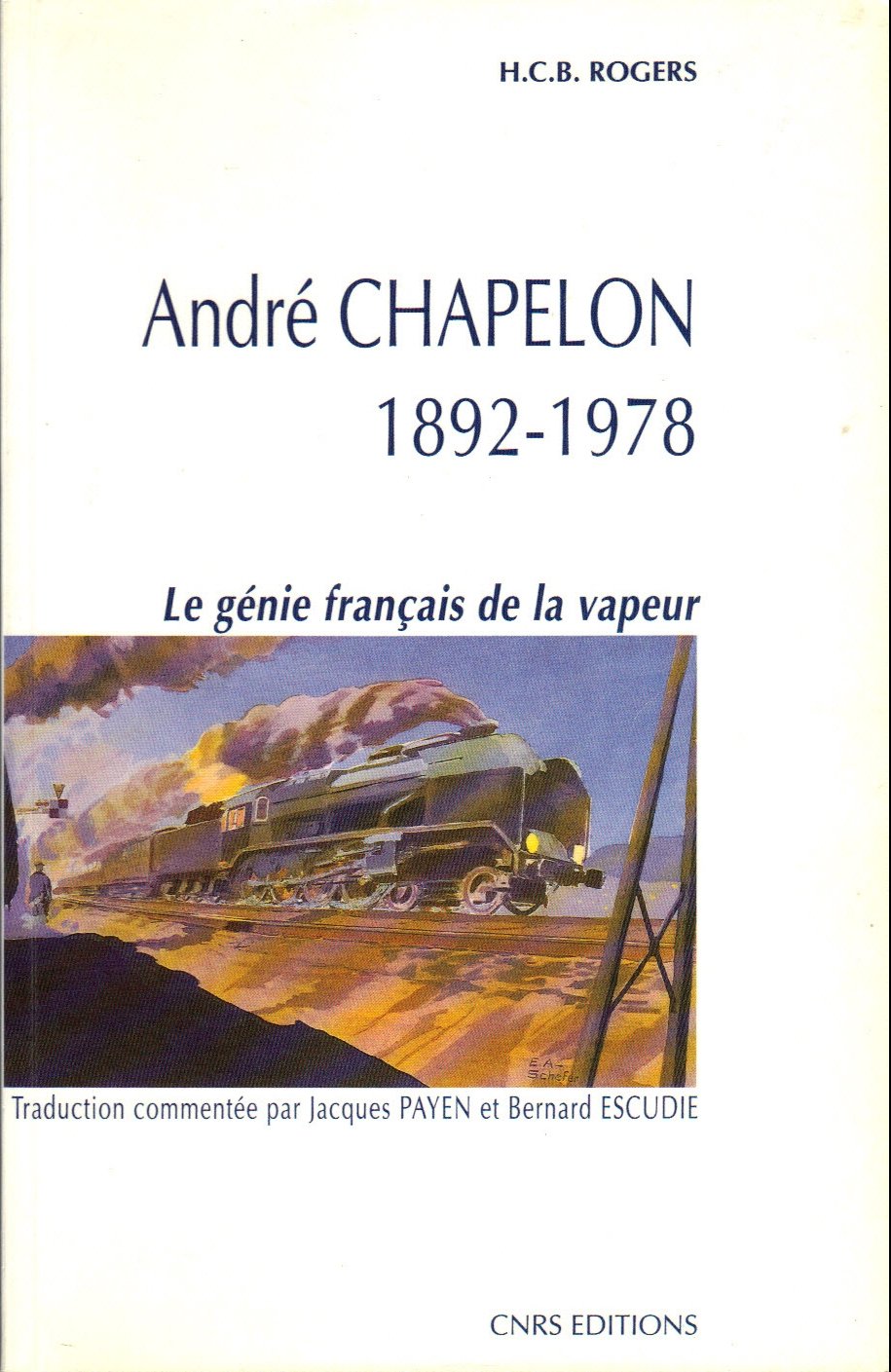 André Chapelon: 1892-1978, le génie français de la vapeur Books