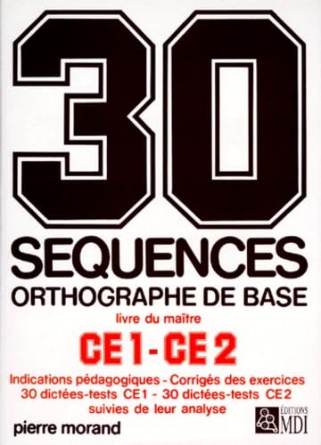 30 séquences d'orthographe de base CE1 et Ce2: Livre du maître Books