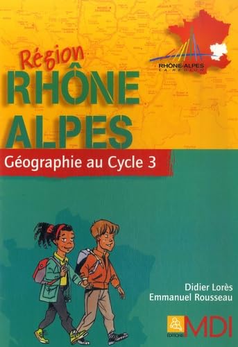 Géographie au Cycle 3: Région Rhône-Alpes Books