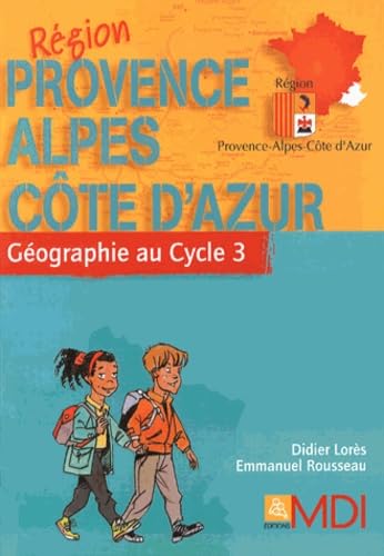 Géographie au Cycle 3: Région Provence-Alpes-Côte d'Azur Books