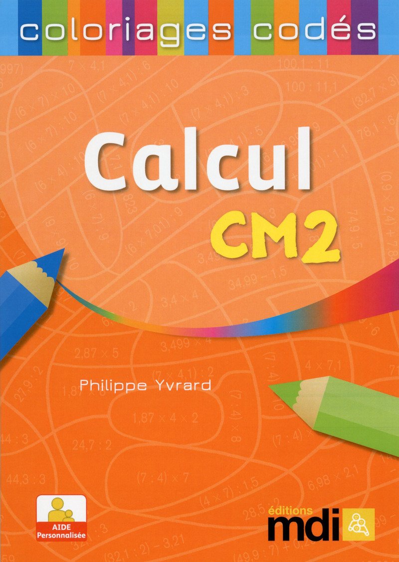 Perfectionnement au calcul CM2 - Coloriages codés Learning & Reference