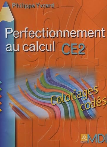 Perfectionnement au calcul CE2: Coloriages codés Mathématiques CE2 Books