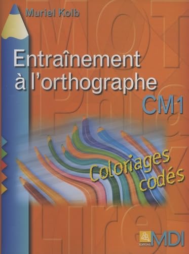 Entraînement à l'orthographe CM1: Coloriages codés Books