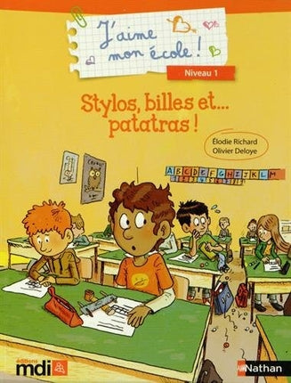 J'aime mon école ! : niveau 1. Stylos, billes et... patatras ! Foreign Languages ​​& Dictionaries