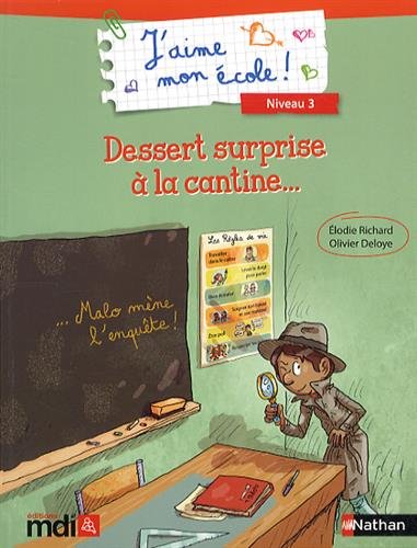 J'aime mon école ! : niveau 3. Dessert surprise à la cantine Foreign Languages ​​& Dictionaries