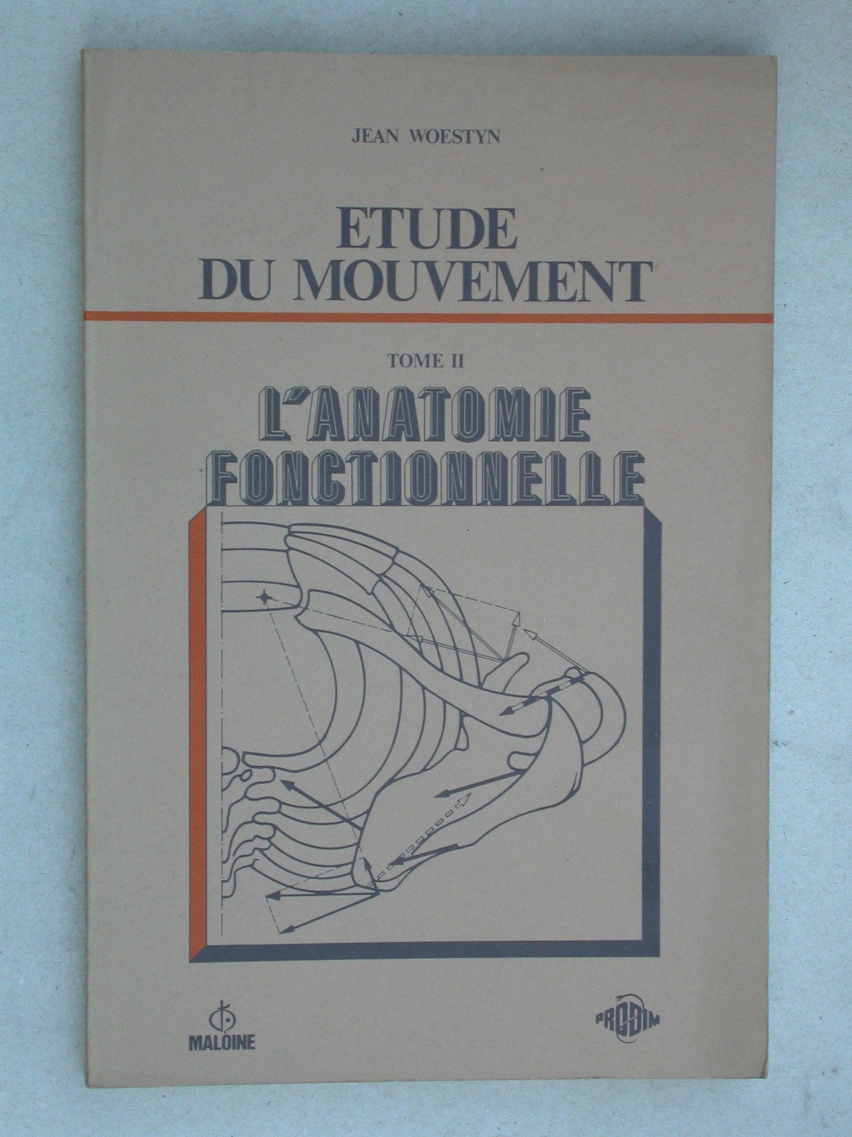 Etude du mouvement. Vol. 2. L'Anatomie fonctionnelle book