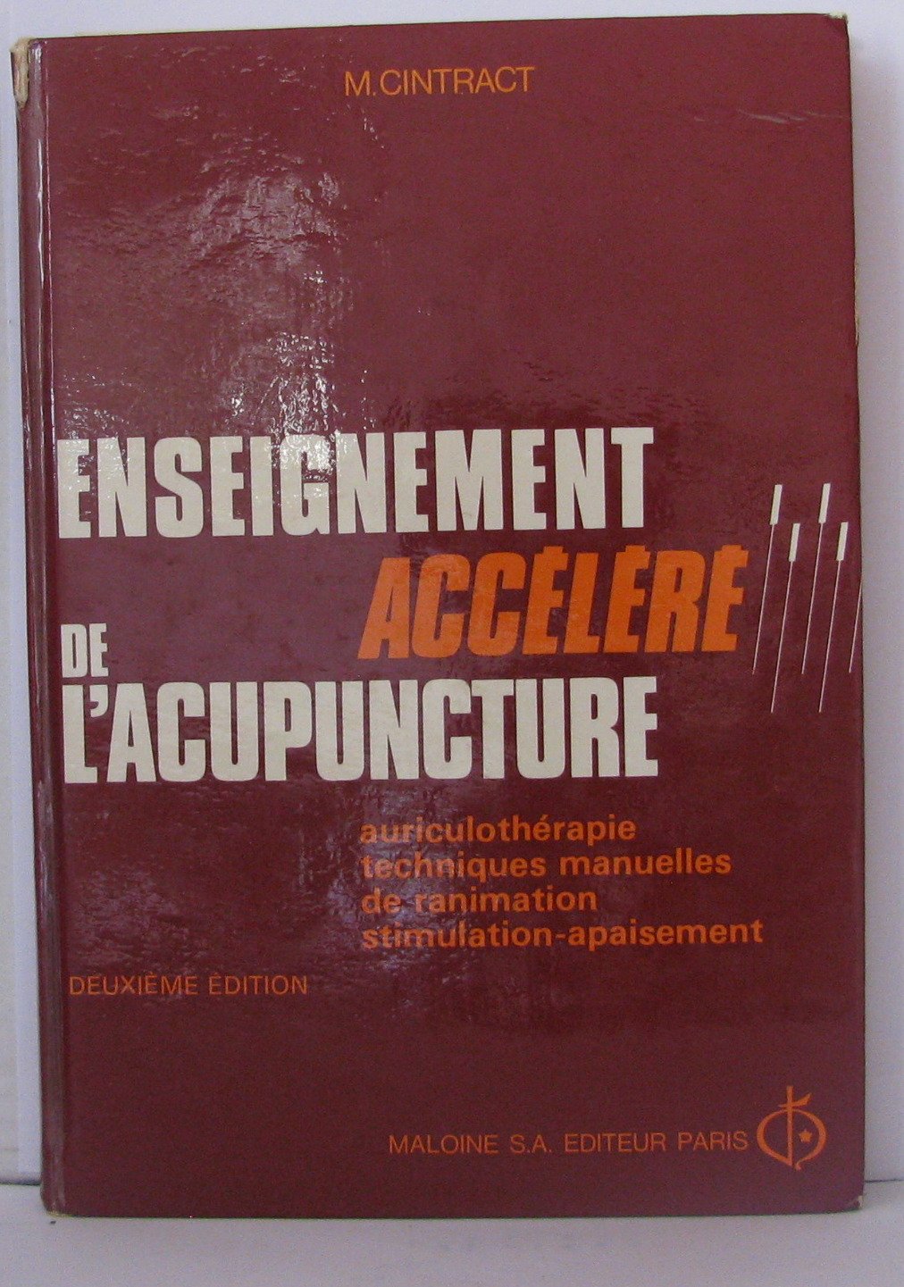 Enseignement accéléré de l'acupuncture : auriculothérapie, techniques manuelles de réanimation, stimulation, apaisement Books