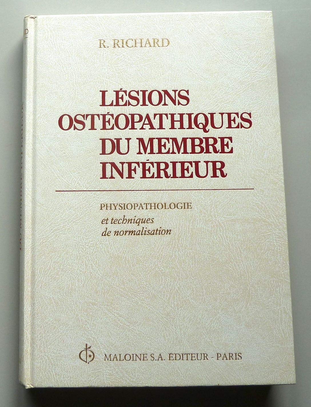 Lésions ostéopathiques du membre inférieur : physiopathologie et techniques de normalisation book