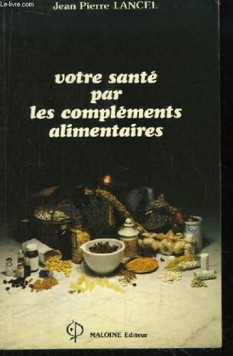 Votre santé par les compléments alimentaires Books