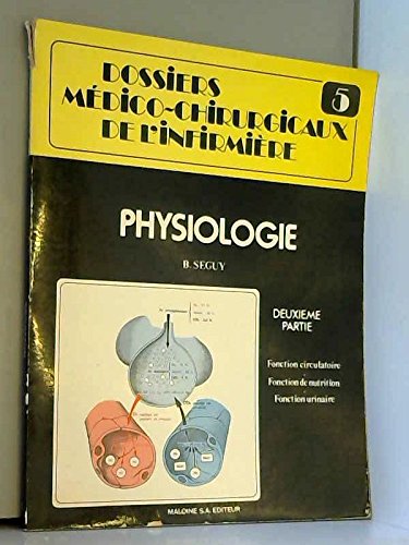 Physiologie. 2. fonction circulatoire, fonction de nutrition, fonction urinaire book
