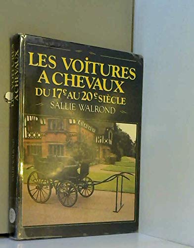 Les Voitures à chevaux du 17e au 20e siècle Books