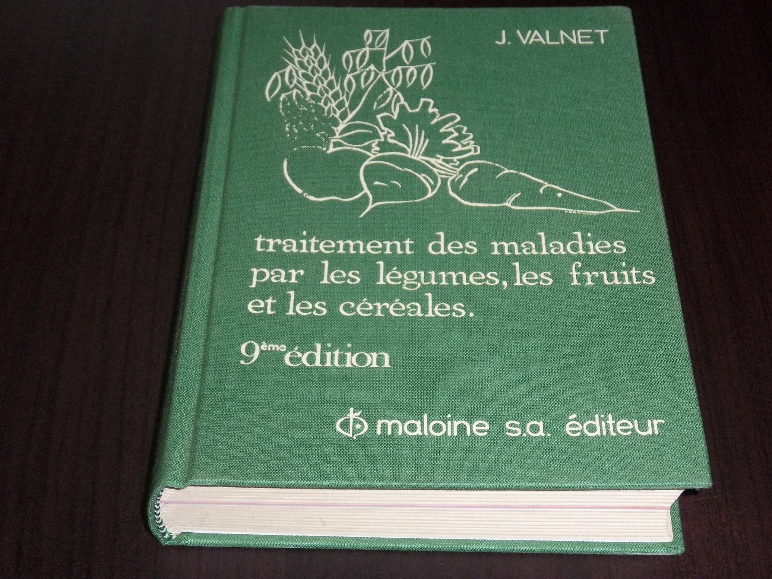 Traitement Des Maladies Par Les Legumes Les Fruits Et Les Cereales. 9eme Edition Books