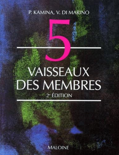 Anatomie Numero 5 : Vaisseaux Des Membres. 2eme Edition book