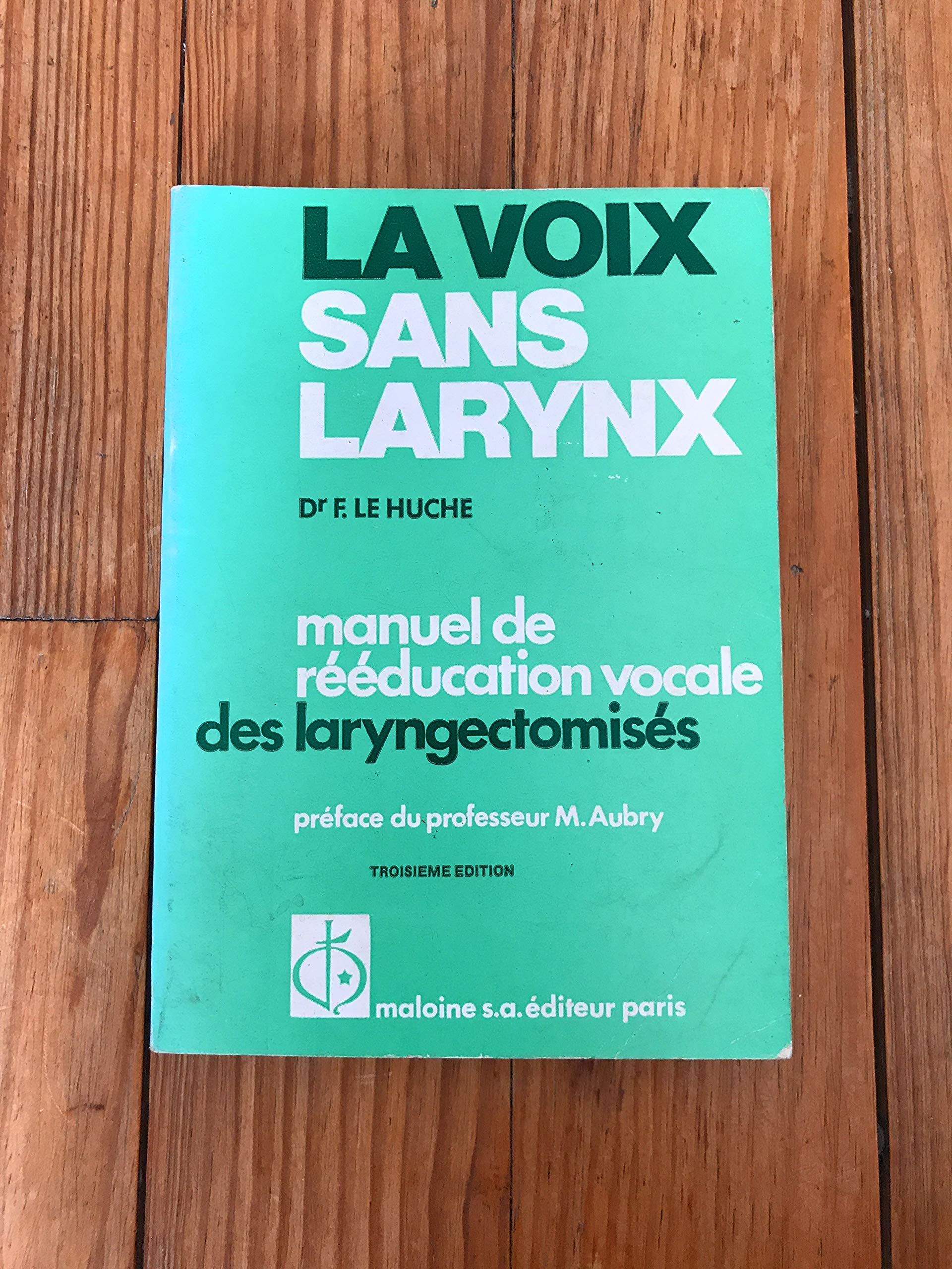 La Voix sans larynx : manuel d'apprentissage de la voix oesophagienne à l'usage des laryngectomisés Books