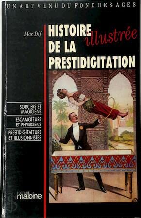 Histoire illustrée de la prestidigitation : un art venu du fond des âges book