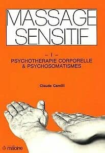 Massage sensitif: Psychothérapie corporelle et psychosomatismes book