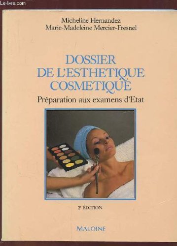 Dossier de l'esthetique cosmetique : preparation aux examens d'etat Books
