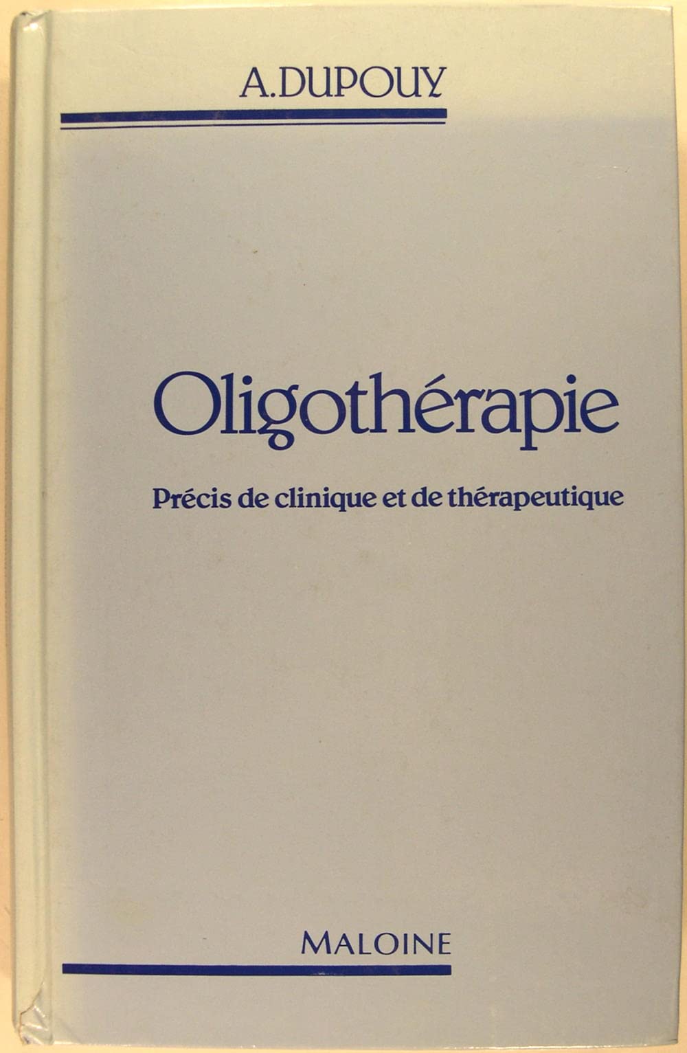 Oligothérapie : précis de clinique et de thérapeutique Books