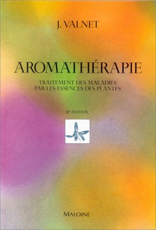 Aromathérapie: Traitement des maladies par les essences des plantes Books