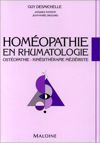 Homéopathie en rhumatologie: Ostéopathie, kinésithérapie méziériste Medicine
