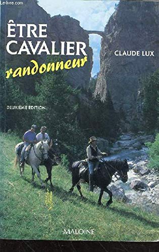 Être cavalier randonneur: Tout ce qu'il faut savoir sur la randonnée, ses techniques et ses compétitions Leisure & Fun