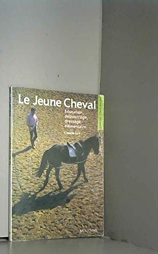 Le jeune cheval: Éducation, débourrage, dressage élémentaire Leisure & Fun