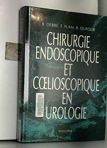 Chirurgie endoscopique et coelioscopique en urologie book