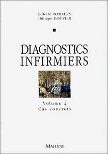 Diagnostics infirmiers : cas concrets, volume 2. Sciences humaines, psychiatrie book