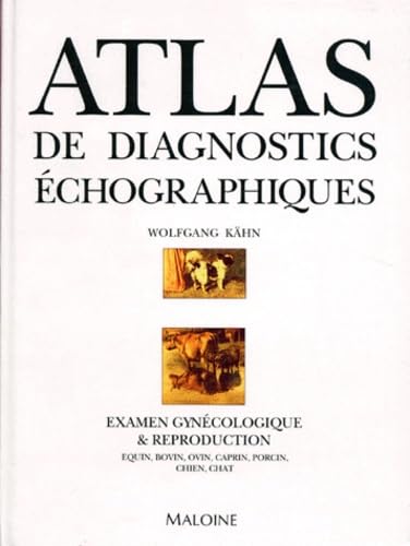 Atlas de diagnostics échographiques: Examen gynécologique et reproduction, équin, bovin, ovin, caprin, porcin, chien, chat Medicine