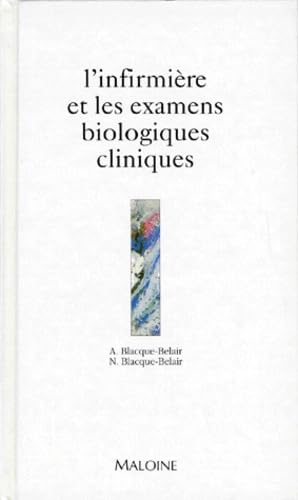 L'Infirmiere Et Les Examens Biologiques Cliniques. Applications Pratiques En Medecine book