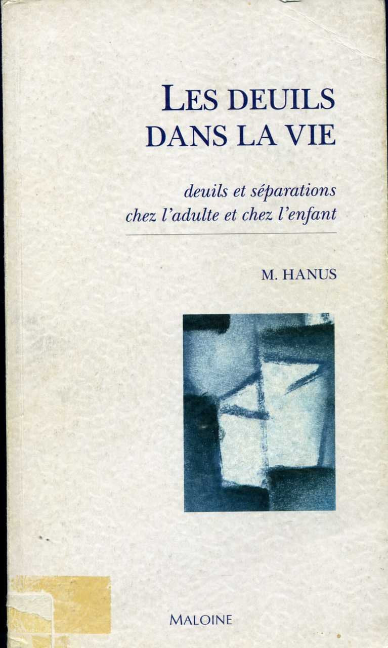 Les deuils dans la vie: Deuils et séparations chez l'adulte, chez l'enfant book