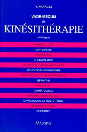 Vade-Mecum de kinésithérapie: Techniques, pathologie et indications de traitement pour le praticien book