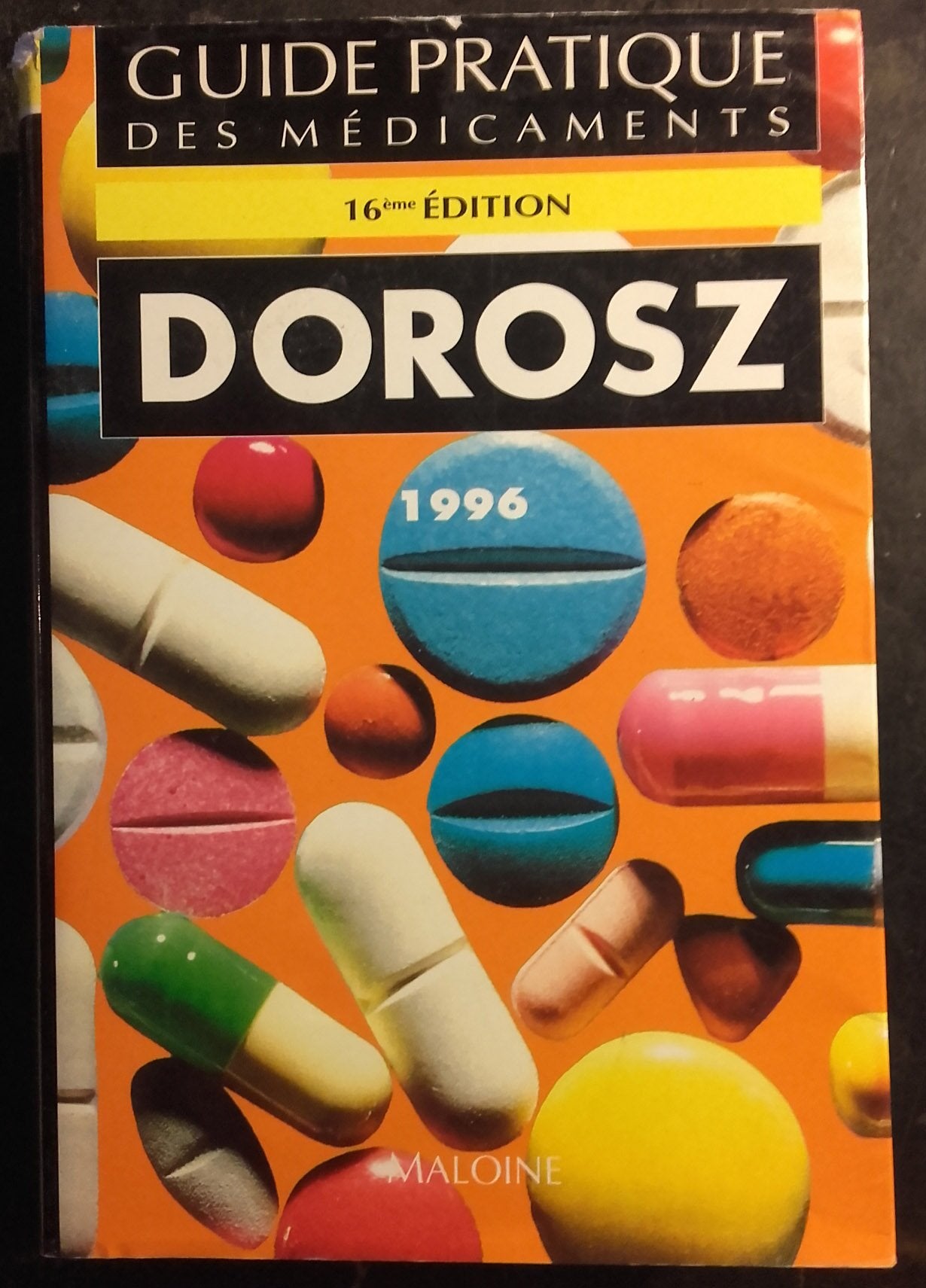 Guide pratiques des médicaments Dorosz: Edition 1996 book