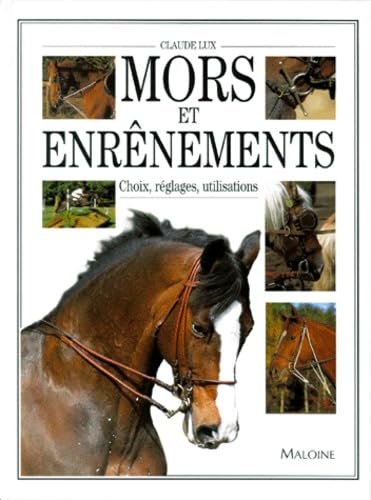 Mors Et Enrenements. Choix, Reglages, Utilisations Leisure & Fun